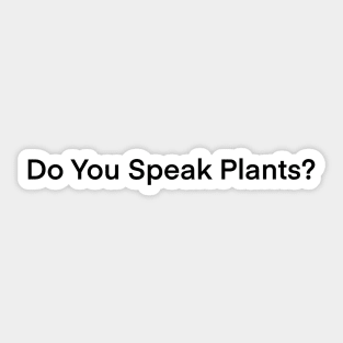 Do You Speak Plants? Sticker